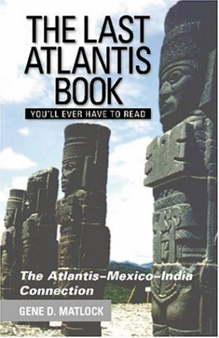 9781893302204: The Last Atlantis Book You'll Ever Have to Read: The Atlantis-Mexico-India-connection