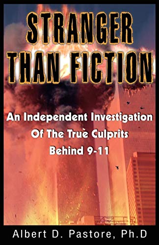 Stock image for STRANGER THAN FICTION: AN INDEPENDENT INVESTIGATION OF THE TRUE CULPRITS BEHID 9-11: An Independent Investigation of the True Culprits Behind 9-11 for sale by Brit Books