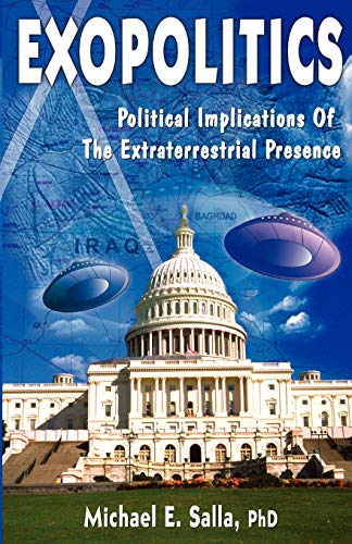 9781893302563: Exopolitics Political Implication To the Extraterrestrial Presence: Political Implication of the Extraterrestrial Presence