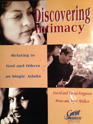 Discovering intimacy: Experiencing great commendment love in single adult relationships : leader's guide (Great commendment ministry resource) (9781893307018) by Ferguson, David
