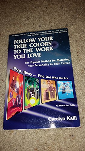 9781893320284: Follow Your True Colors to the Work You Love: The Popular Method for Matching Your Personality to Your Career