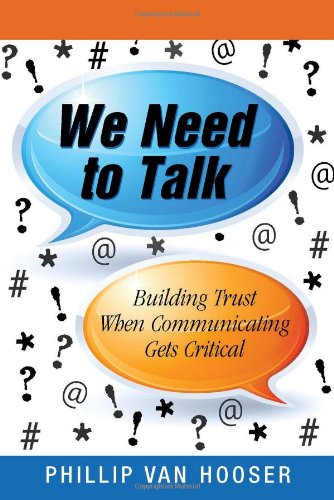 Stock image for We Need to Talk : Building Trust When Communicating Gets Critical for sale by Better World Books
