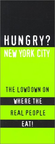 Imagen de archivo de Hungry? New York City: The Lowdown on Where the Real People Eat a la venta por More Than Words