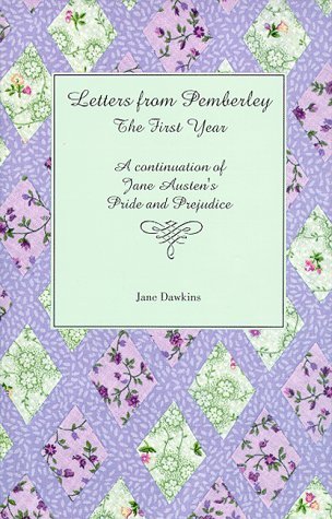 Imagen de archivo de Letters from Pemberley, the First Year: A Continuation of Jane Austen's Pride and Prejudice a la venta por Wonder Book