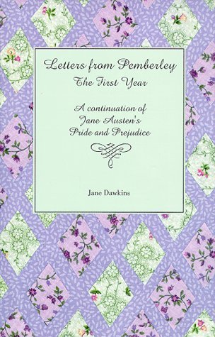 Stock image for Letters from Pemberley, the First Year: A Continuation of Jane Austen's Pride and Prejudice for sale by Wonder Book