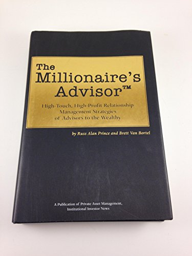 Stock image for The Millionaire's Advisor: High-Touch, High-Profit Relationship Strategies of Advisors to the Wealth for sale by ZBK Books