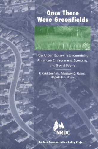 Stock image for Once There Were Greenfields: How Urban Sprawl is Undermining America's Environment, Economy, and Social Fabric for sale by Irish Booksellers