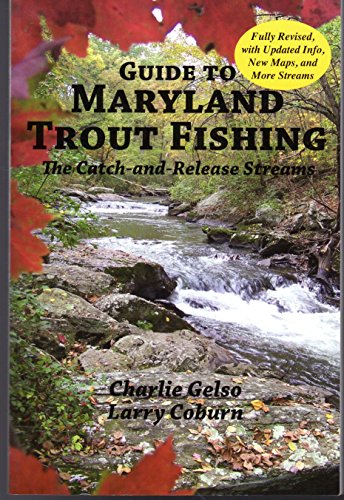 Stock image for Guide to Maryland Trout Fishing: The Catch- And -Release Streams- Fully Revised for sale by Wonder Book