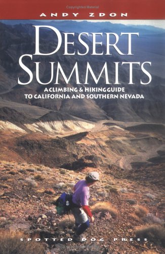 Beispielbild fr Desert Summits: A Climbing & Hiking Guide to California and Southern Nevada (Hiking & Biking) zum Verkauf von Half Price Books Inc.