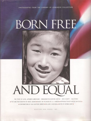 Stock image for Born Free and Equal: The Story of Loyal Japanese Americans for sale by Goodwill Southern California
