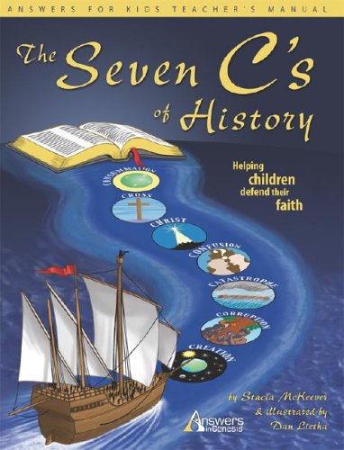 Stock image for The Seven C's of History: Helping Children Defend Their Faith (Answers for Kids) for sale by SecondSale