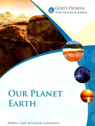 Imagen de archivo de God's Design for Heaven and Earth: Our Planet Earth (God's Design Series) a la venta por SecondSale