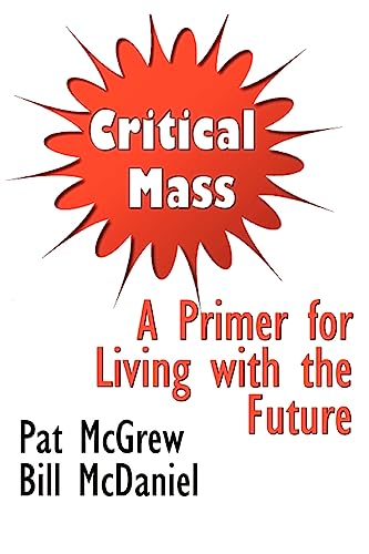 9781893347014: Critical Mass: A Primer for Living with the Future