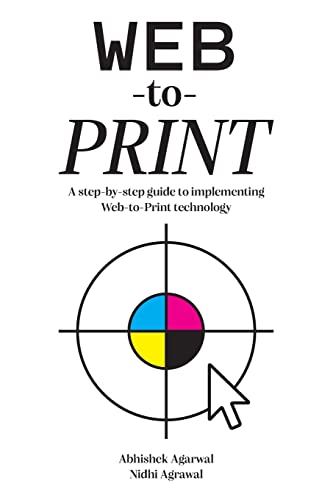 Beispielbild fr Web-to-Print: A Step-by-Step Guide for Implementing Web-to-Print Technology zum Verkauf von Lucky's Textbooks