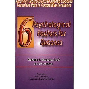 6 Psychological Factors for Success: America's Most Successful Athletic Coaches Reveal the Path to Competitive Excellence - Donaldson, Bill,Brennan, Stephen J.