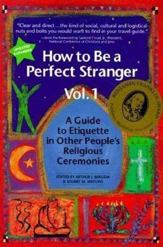 9781893361010: How to be a Perfect Stranger: A Guide to Etiquette in Other People's Religious Ceremonies