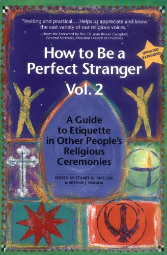 Imagen de archivo de How to be a Perfect Stranger: A Guide to the Etiquette in Other Peoples Religious Ceremonies: A Guide to Etiquette in Other People's Religious Ceremonies: v. 2 a la venta por Pearlydewdrops