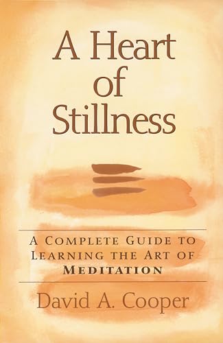 Stock image for A Heart of Stillness: A Complete Guide to Learning the Art of Meditation. for sale by Henry Hollander, Bookseller