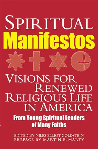 Stock image for Spiritual Manifestos: Visions for Renewed Religious Life in America from Young Spiritual Leaders of Many Faiths for sale by Wonder Book