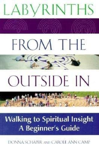 Stock image for Labyrinths from the Outside in: Walking to Spiritual Insight, a Beginner's Guide for sale by The Unskoolbookshop
