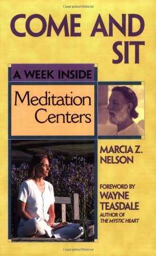 Imagen de archivo de Come and Sit : A Week Inside Meditation Centers a la venta por Better World Books