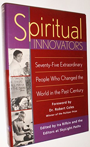 Beispielbild fr Spiritual Innovators : Seventy-Five Extraordinary People Who Changed the World in the Past Century zum Verkauf von Better World Books