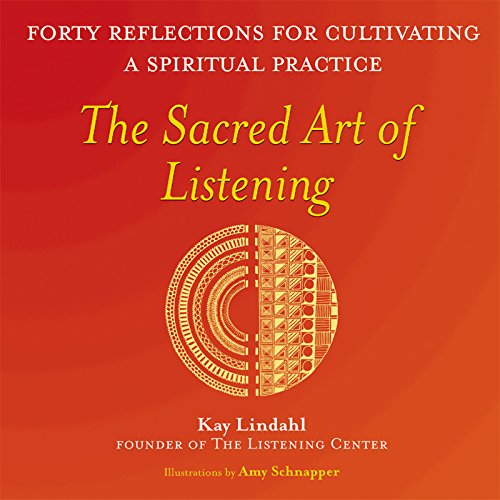 Stock image for The Sacred Art of Listening: Forty Reflections for Cultivating a Spiritual Practice for sale by ThriftBooks-Atlanta