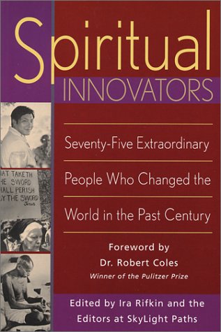 Imagen de archivo de Spiritual Innovators: Seventy-Five Extraordinary People Who Changed the World in the Past Century a la venta por Wonder Book