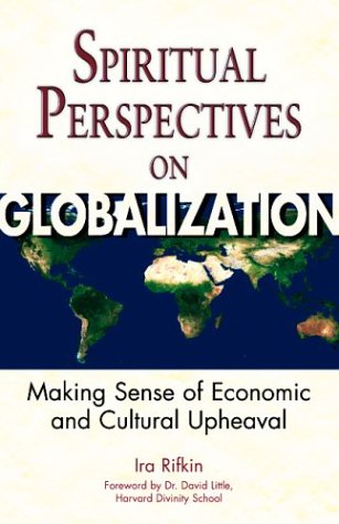 Beispielbild fr Spiritual Perspectives on Globalization: Making Sense of Economic and Cultural Upheaval zum Verkauf von Wonder Book