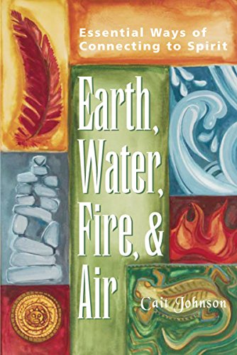 Stock image for Earth, Water, Fire, and Air: Essential Ways of Connecting to Spirit for sale by ZBK Books