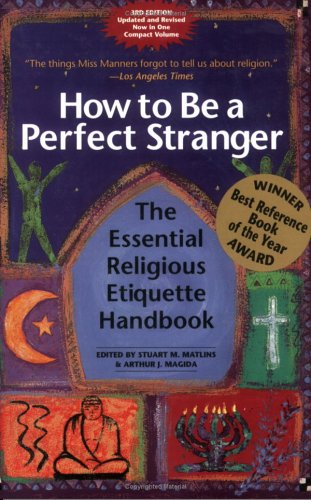 Imagen de archivo de How to be a Perfect Stranger: The Essential Religious Etiquette Handbook a la venta por Re-Read Ltd