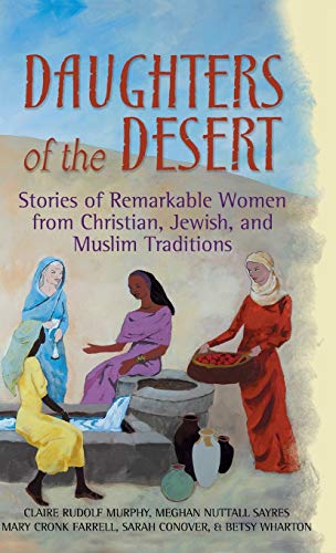 9781893361720: Daughters of the Desert: Tales of Remarkable from Christian Jewish and Muslim Traditions