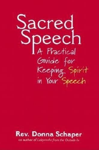 Imagen de archivo de Sacred Speech : A Practical Guide for Keeping Spirit in Your Speech a la venta por Better World Books