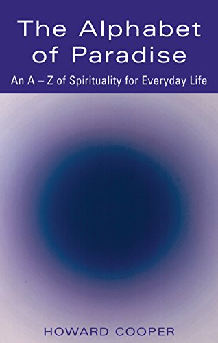 Beispielbild fr The Alphabet of Paradise: An A-Z of Spirituality for Everyday Life zum Verkauf von Wonder Book