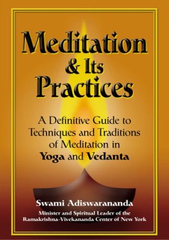 Beispielbild fr Meditation & Its Practices: A Definitive Guide to Techniques and Traditions of Meditation in Yoga and Vedanta zum Verkauf von Books From California