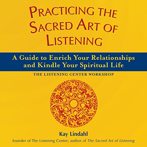 9781893361850: Practicing the Sacred Art of Listening: A Guide to Enrich Your Relationships and Kindle Your Spiritual Life (The Art of Spiritual Living)