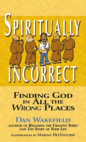 9781893361881: Spiritually Incorrect: Finding God in All the Wrong Places