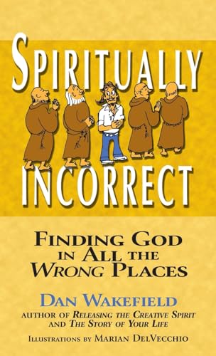 Stock image for Spiritually Incorrect : Finding God in All the Wrong Places for sale by Better World Books