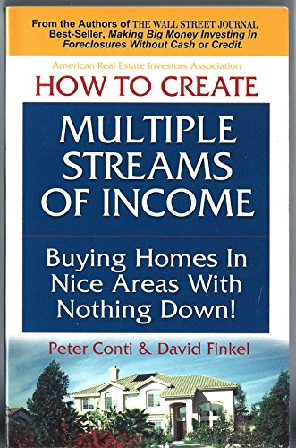 How to Create Multiple Streams of Income Buying Homes in Nice Areas With Nothing Down (9781893384156) by Conti, Peter; Finkel, David