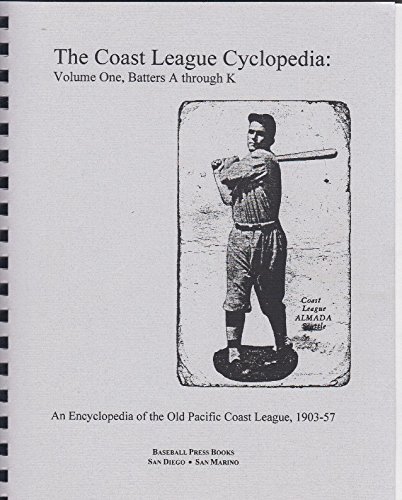 Stock image for The Coast League Cyclopedia: An Encyclopedia Of The Old Pacific Coast League, 1903-57 [in Three Volumes] [signed] for sale by Willis Monie-Books, ABAA