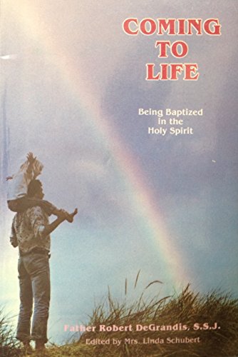 Stock image for Coming to Life: Being Baptized in the Holy Spirit for sale by ThriftBooks-Atlanta
