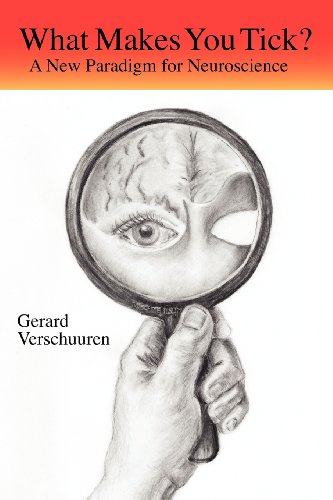 Beispielbild fr What Makes You Tick?: A New Paradigm for Neuroscience zum Verkauf von Lakeside Books