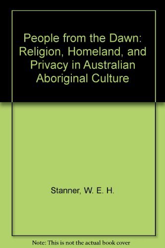 Stock image for People from the Dawn: Religion, Homeland, and Privacy in Australian Aboriginal Culture for sale by HPB-Red