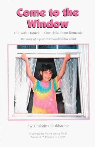 9781893435117: Come to the Window: Life With Daniela : Our Child from Romania