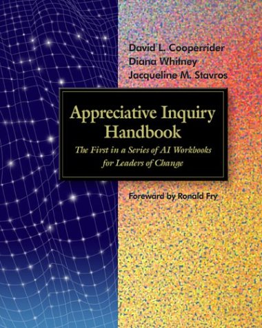 Stock image for Appreciative Inquiry Handbook: The First in a Series of AI Workbooks for Leaders of Change (Book & CD) (Tools in Appreciative Inquiry, 1) for sale by Wonder Book