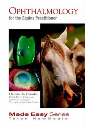 Stock image for Ophthalmology for the Equine Practitioner (Equine Made Easy Series) for sale by Pink Casa Antiques