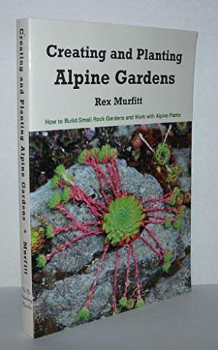 Creating And Planting Alpine Gardens