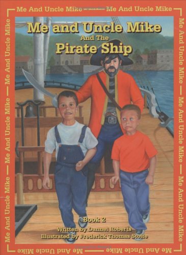 Beispielbild fr Me And Uncle Mike And The Pirate Ship (Me and Uncle Mike) zum Verkauf von HPB-Diamond