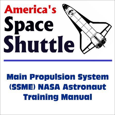 9781893472501: America's Space Shuttle: Main Propulsion System (SSME) NASA Astronaut Training Manual