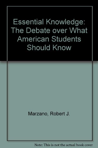 Essential Knowledge: The Debate over What American Students Should Know (9781893476004) by Marzano, Robert J.; Kendall, John S.; Gaddy, Barbara B.